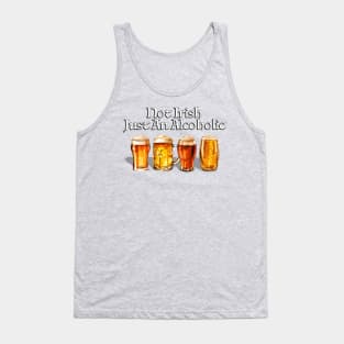 Not Irish Just An Alcoholic Tank Top